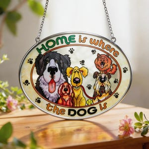Dog Lover Stained Glass Suncatcher | “Home is Where the Dog Is” Window Hanging Art | Pet Owner Gift | Cute Dog Decor for Home & Garden